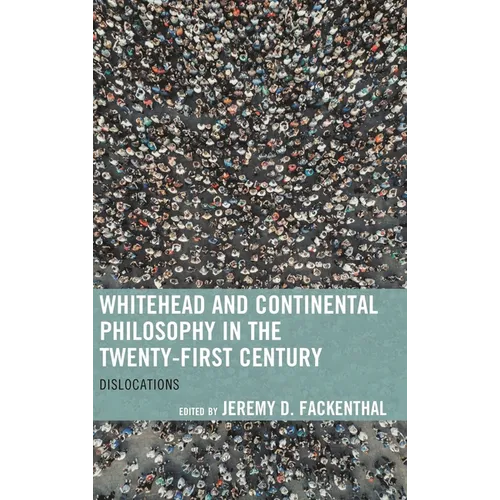 Whitehead and Continental Philosophy in the Twenty-First Century: Dislocations - Paperback