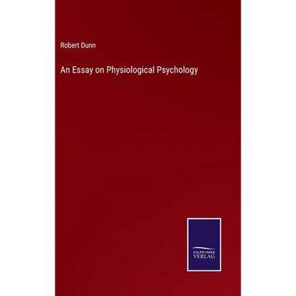 An Essay on Physiological Psychology - Hardcover
