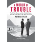 A World of Trouble: The White House and the Middle East--From the Cold War to the War on Terror - Paperback