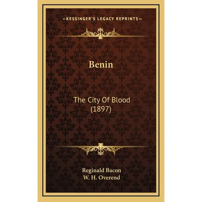 Benin: The City Of Blood (1897) - Hardcover