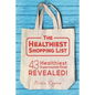 The Healthiest Shopping List (2nd Edition): 43 Healthiest Supermarket Finds Revealed! - Paperback