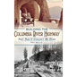 Building the Columbia River Highway: They Said It Couldn't Be Done - Hardcover