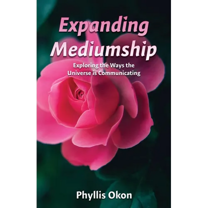 Expanding Mediumship- Exploring the Ways the Universe is Communicating - Paperback