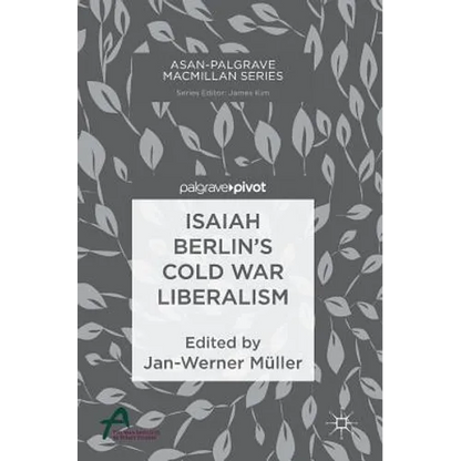 Isaiah Berlin's Cold War Liberalism - Hardcover