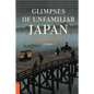 Glimpses of Unfamiliar Japan, Vol. 1 - Paperback