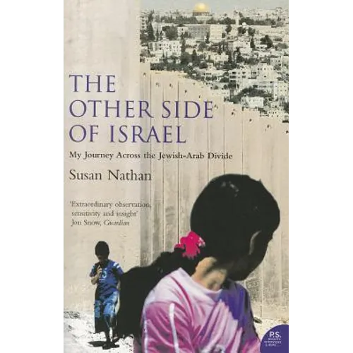 The Other Side of Israel: My Journey Across the Jewish/Arab Divide - Paperback