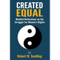 Created Equal: Mindful reflections on the struggle for woman's rights - Paperback