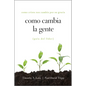Como Cambia La Gente Guia del Lider: Como Cristo Nos Cambia Por Su Gracia Guia de Lider - Paperback