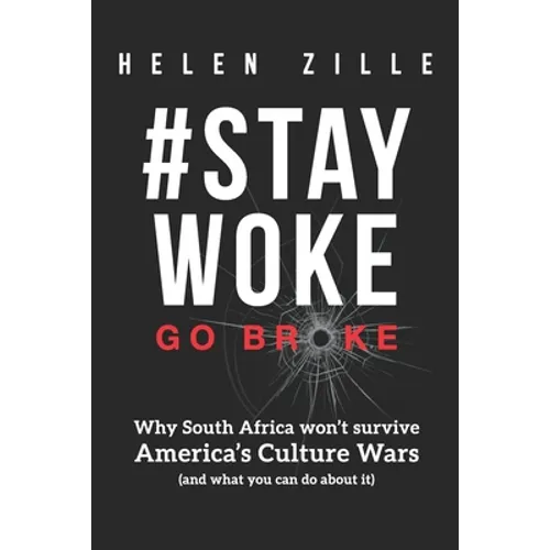 #StayWoke: Go Broke: Why South Africa won't survive America's culture wars (and what you can do about it) - Paperback