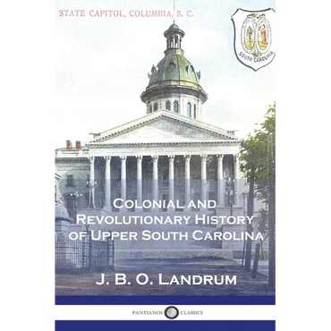 Colonial and Revolutionary History of Upper South Carolina - Paperback