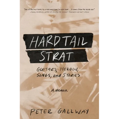 Hardtail Strat: Guitars, Heroin, Songs and Stories - Paperback
