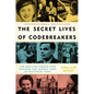 The Secret Lives of Codebreakers: The Men and Women Who Cracked the Enigma Code at Bletchley Park - Paperback