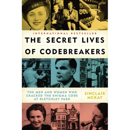 The Secret Lives of Codebreakers: The Men and Women Who Cracked the Enigma Code at Bletchley Park - Paperback