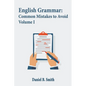 English Grammar: Common Mistakes to Avoid Volume I - Paperback