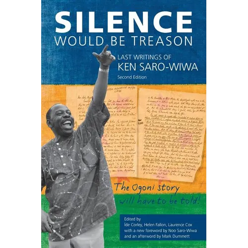 Silence Would be Treason: The Last Writings of Ken Saro-Wiwa - Paperback