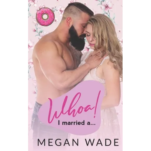 Whoa! I Married a...: Wedded Curves Series - Paperback
