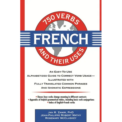 750 French Verbs and Their Uses - Paperback
