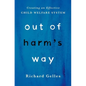 Out of Harm's Way: Creating an Effective Child Welfare System - Hardcover