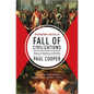 Fall of Civilizations: Stories of Greatness and Decline - Hardcover