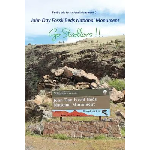 Go Strollers !!: Family Trip to National Monument 01 - John Day Fossil Beds National Monument - Paperback