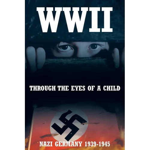 WWII: Through the Eyes of a Child - Paperback