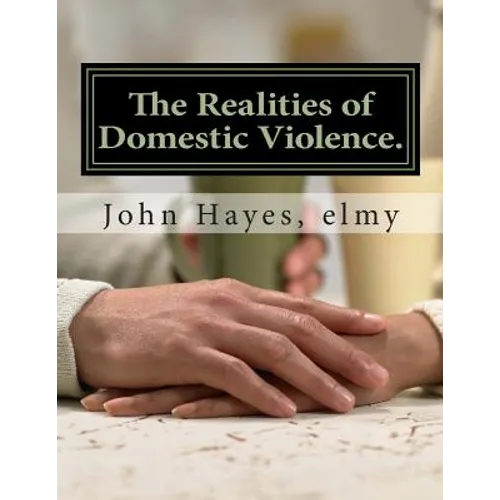 The Realities of Domestic Violence. - Paperback