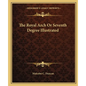 The Royal Arch Or Seventh Degree Illustrated - Paperback
