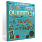 Quidditch a Través de Los Tiempos (Un Libro de la Biblioteca de Hogwarts Edición Ilustrada) / Quidditch Through the Ages: The Illustrated Edition - Hardcover