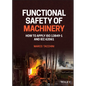 Functional Safety of Machinery: How to Apply ISO 13849-1 and Iec 62061 - Hardcover