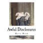 Awful Disclosures: The Horror of Convent Life Exposed - Paperback