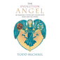 The Evolution Angel: An Emergency Physician's Lessons with Death and the Divine - Paperback