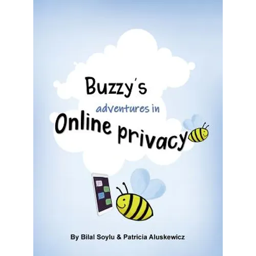 Buzzy's Adventures in Online Privacy: Privacy Teaching Tool for Parents and Caregivers - Hardcover