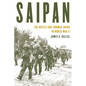 Saipan: The Battle That Doomed Japan in World War II - Hardcover