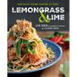 Lemongrass and Lime: Southeast Asian Cooking at Home: A Cookbook - Hardcover