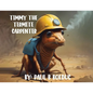 Timmy The Termite Carpenter - Paperback