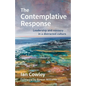 The Contemplative Response: Leadership and ministry in a distracted culture - Paperback