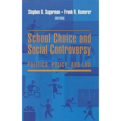 School Choice and Social Controversy: Politics, Policy, and Law - Paperback