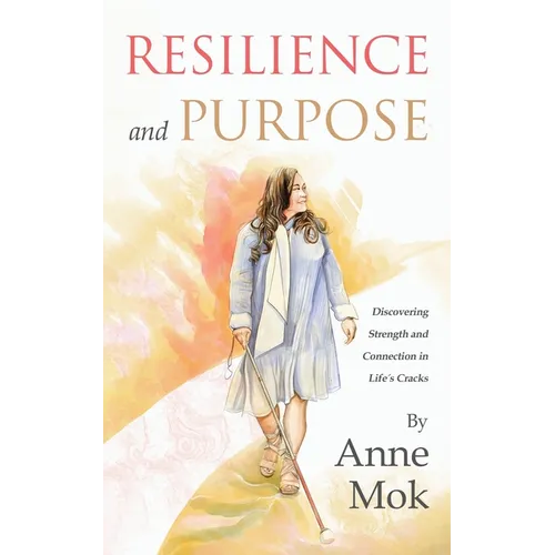 Resilience and Purpose: Discovering Strength and Connection in Life's Cracks - Paperback
