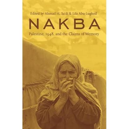 Nakba: Palestine, 1948, and the Claims of Memory - Paperback