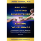 Are You Getting Enlightened or Are You Going Crazy? a Psychiatrist's Guide for Mastering Paranormal and Spiritual Experience. - Paperback