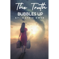 The Truth Bubbles Up - Paperback