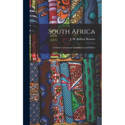 South Africa; a Glance at Current Conditions and Politics - Hardcover