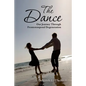 The Dance: Our Journey Through Frontotemporal Degeneration - Paperback