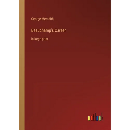 Beauchamp's Career: in large print - Paperback