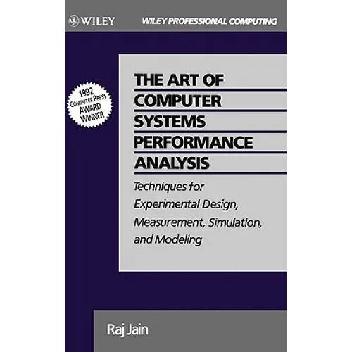 The Art of Computer Systems Performance Analysis: Techniques for Experimental Design, Measurement, Simulation, and Modeling - Hardcover