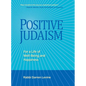 Positive Judaism: For a Life of Happiness and Well-Being - Hardcover