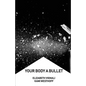 Your Body a Bullet - Paperback
