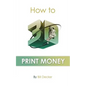 How To 3D Print Money - Paperback