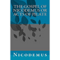 The Gospel of Nicodemus or Acts of Pilate - Paperback