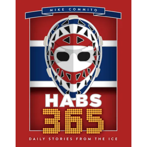 Habs 365: Daily Stories from the Ice - Hardcover